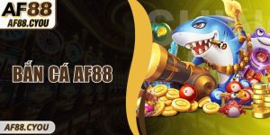 Bắn Cá AF88 – Khám Phá Đại Dương Săn Thưởng Đầy Hấp Dẫn