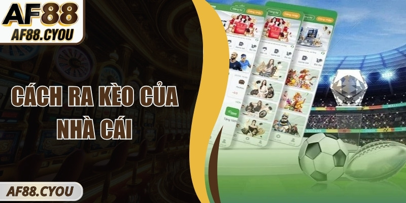 Cách Ra Kèo Của Nhà Cái – Hiểu Cơ Chế Thiết Lập Tỷ Lệ Cược