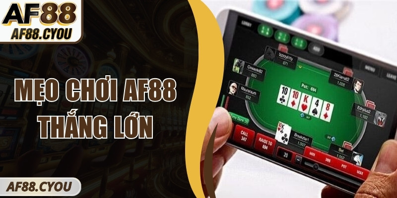 Mẹo chơi AF88 thắng lớn – Bí quyết nâng tầm trải nghiệm