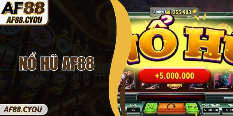 Nổ Hũ AF88 – Thế Giới Slot Đầy Sắc Màu Và Nhiều Cơ Hội